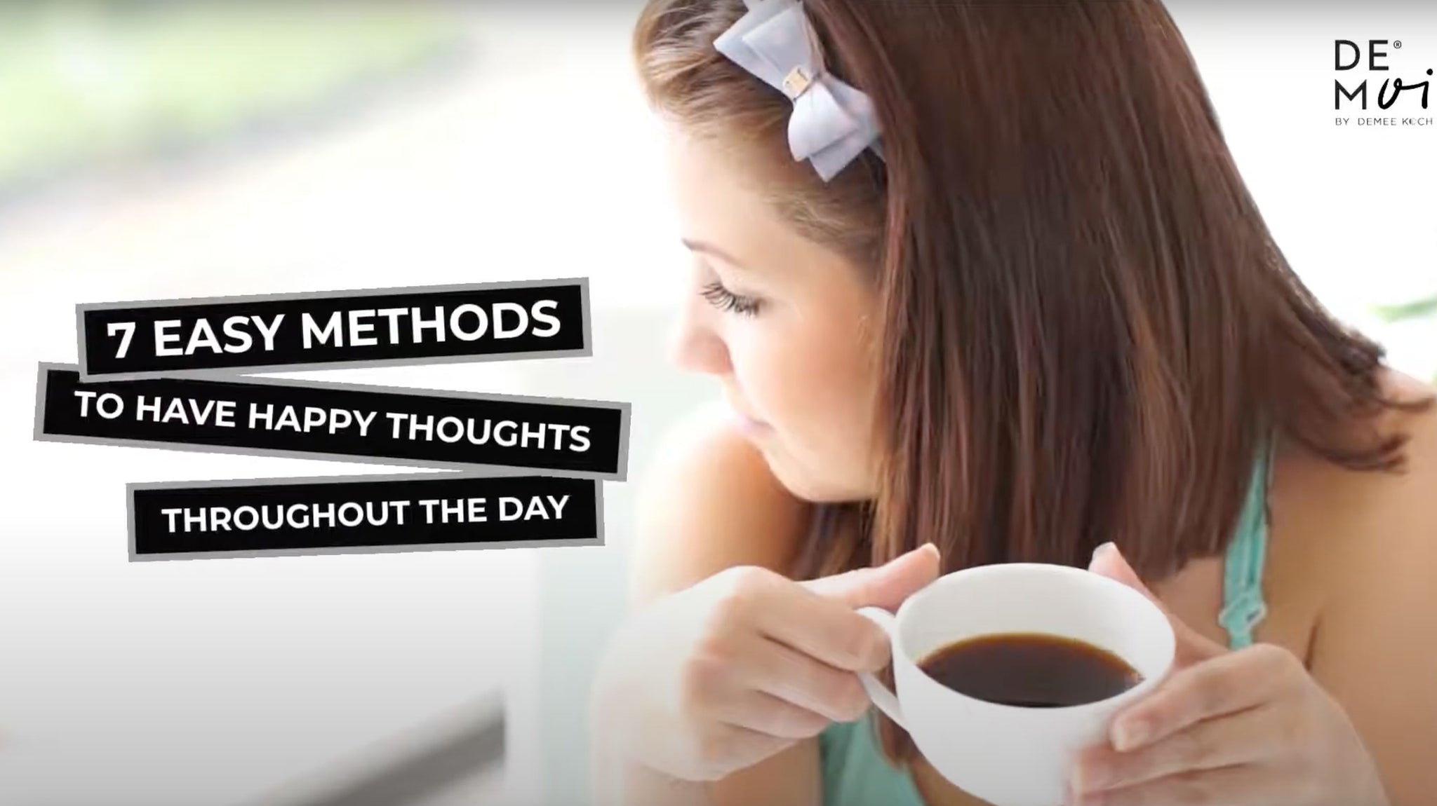 7 Easy Methods To Have Happy Thoughts Throughout The Day