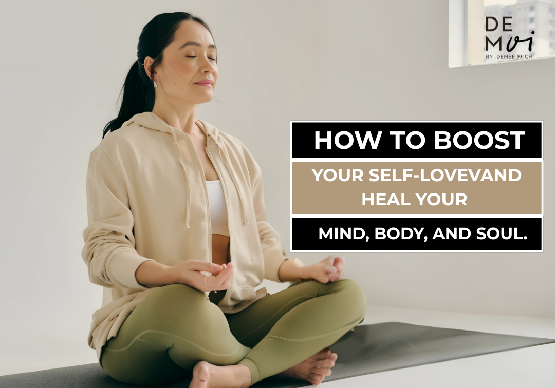 How to Boost Your Self-Love and Heal Your Mind, Body, and Soul