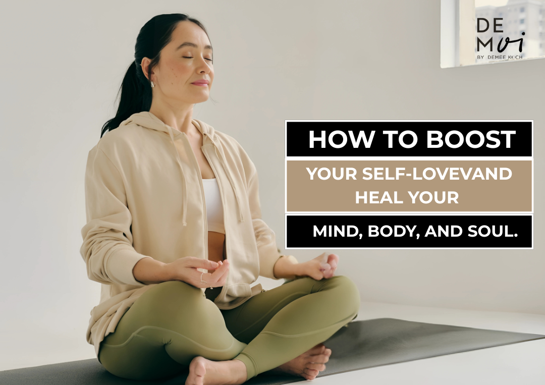 How to Boost Your Self-Love and Heal Your Mind, Body, and Soul