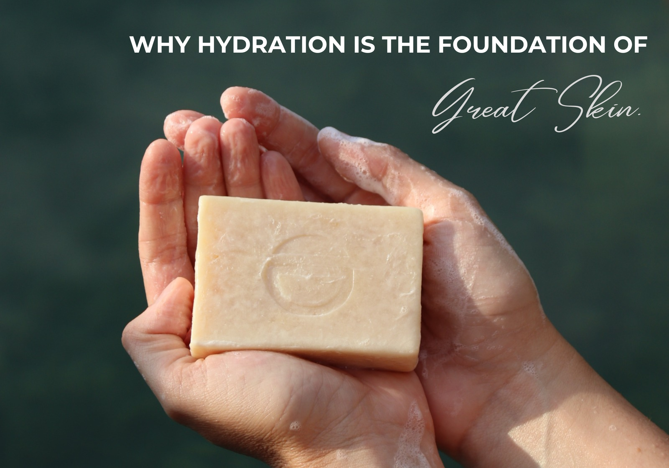 Why Hydration Is the Key to Great Skin