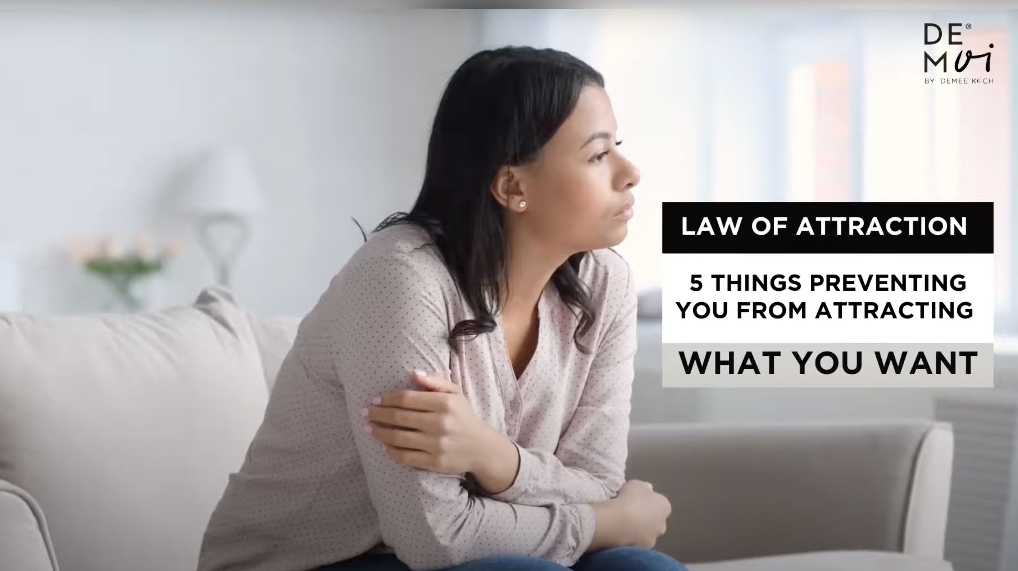 Law of Attraction – 5 Things Preventing You from Attracting What You Want.