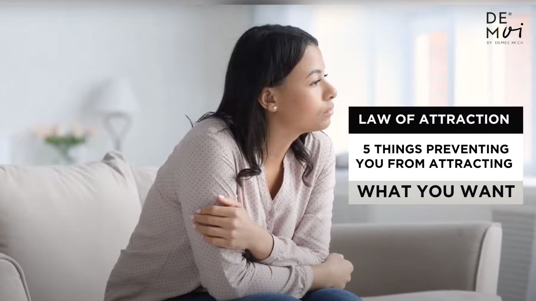 Law of Attraction – 5 Things Preventing You from Attracting What You Want.